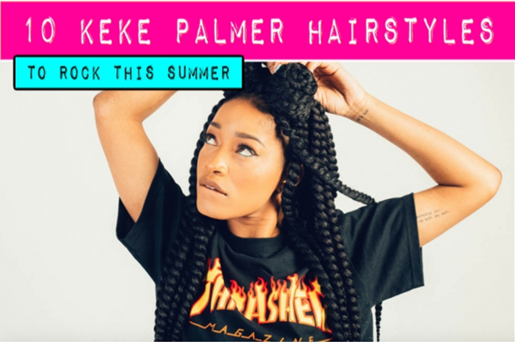 10 Keke Palmer Hairstyles to Rock Summer 2017 (Click to read more)